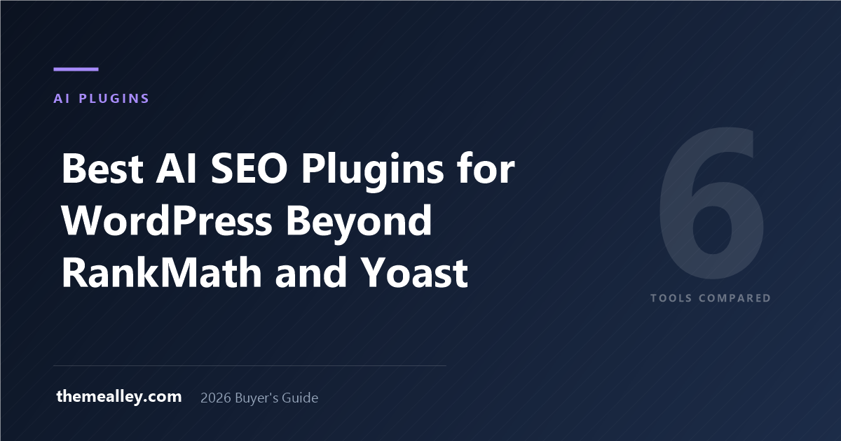 Best AI SEO Plugins for WordPress Beyond RankMath and Yoast (2026) - TheMealley buyer guide