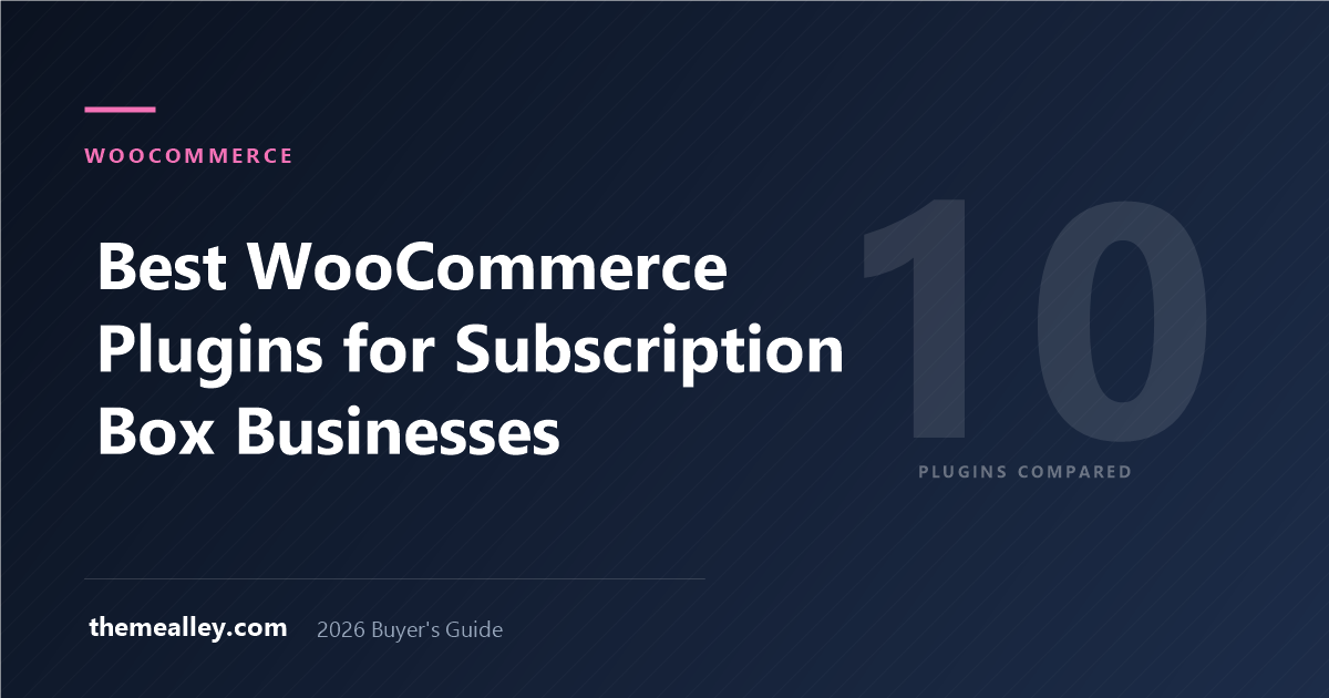 Best WooCommerce Plugins for Subscription Box Businesses