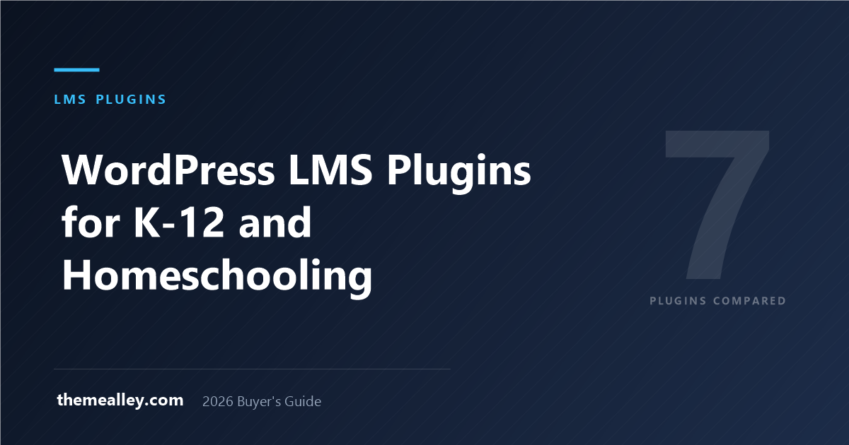 WordPress LMS Plugins for K-12 Schools and Homeschooling Parents (2026)
