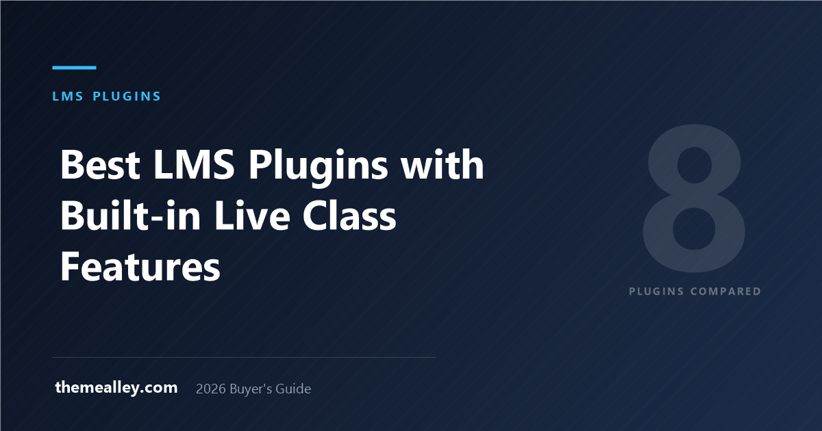 Best LMS Plugins with Built-in Live Class and Webinar Features (2026)