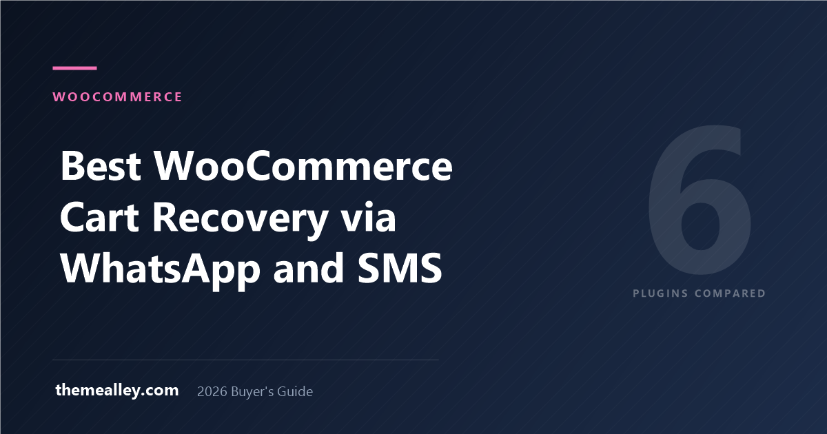 Best WooCommerce Abandoned Cart Recovery via WhatsApp and SMS (2026) - TheMealley buyer guide