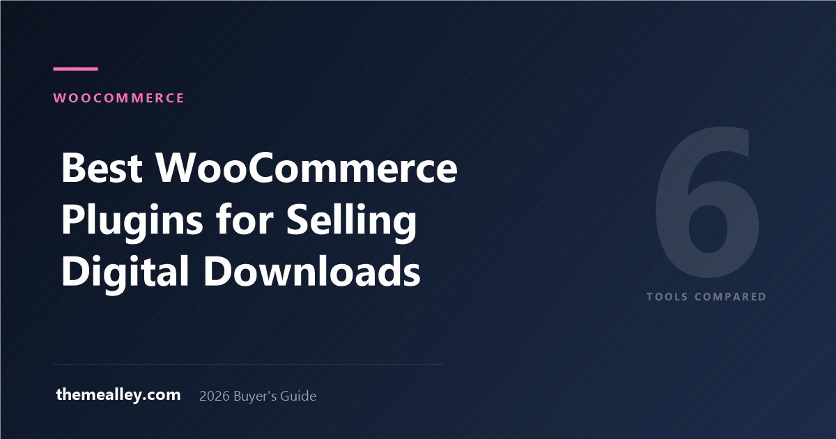 Best WooCommerce Plugins for Selling Digital Downloads (2026)